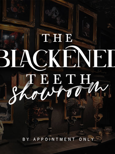 The Blackened Teeth Showroom