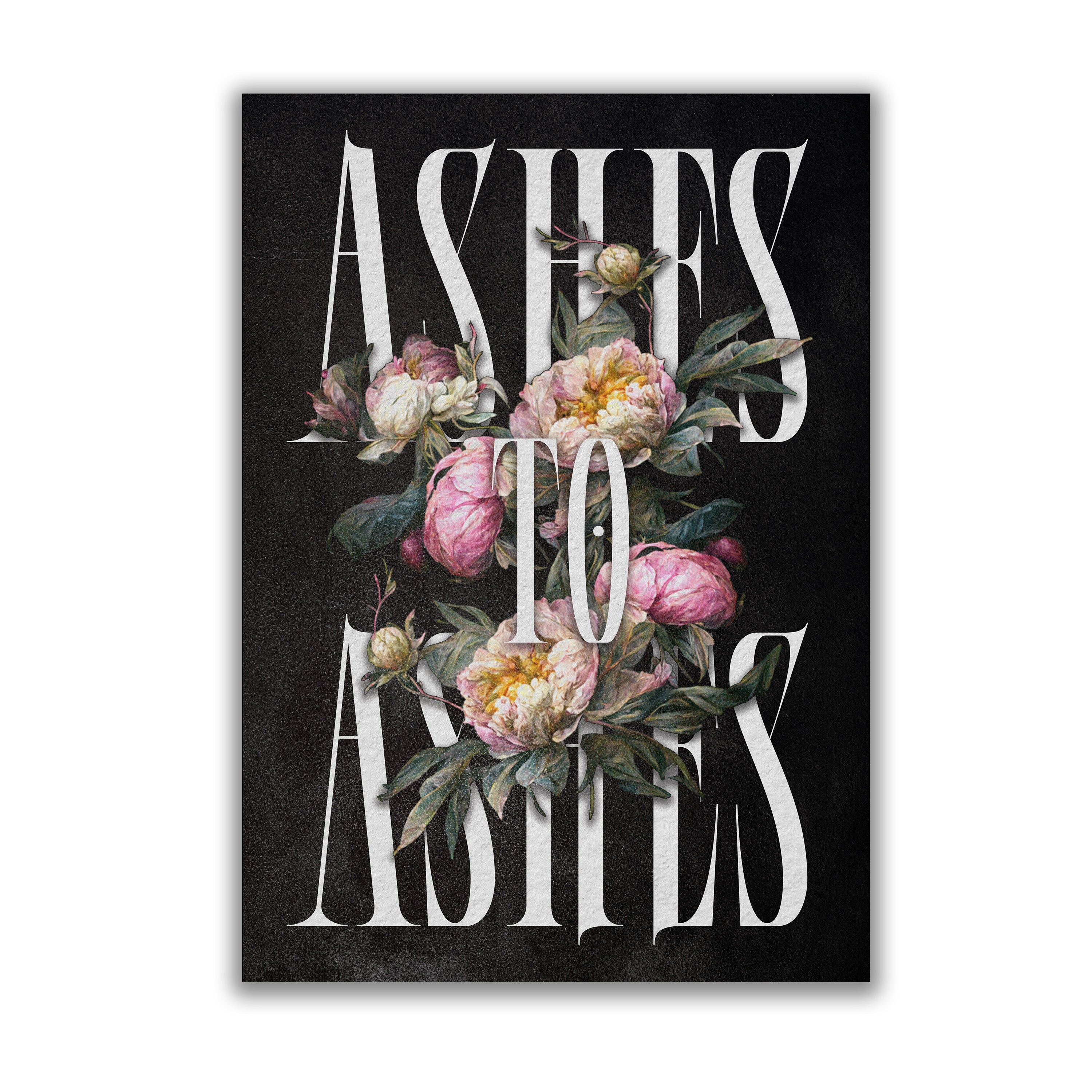 Ashes to Ashes Print by The Blackened Teeth