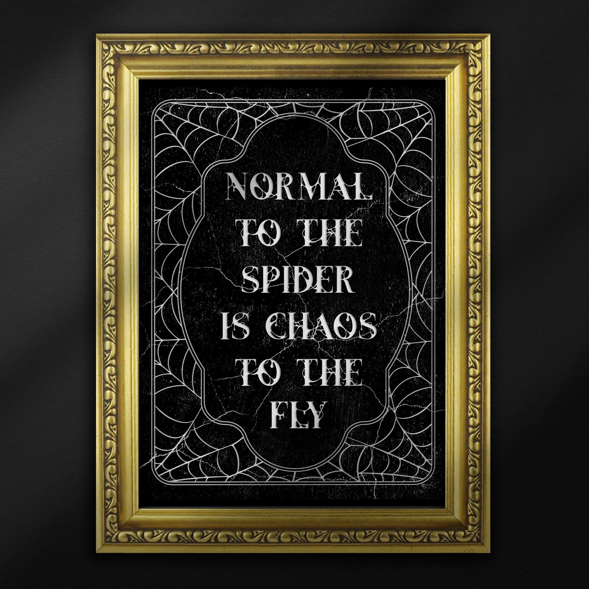 Normal To The Spider Is Chaos To The Fly - Print